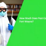 Pest Control Cost in Fort Wayne