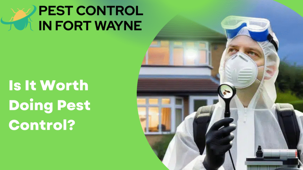 Is It Worth Doing Pest Control